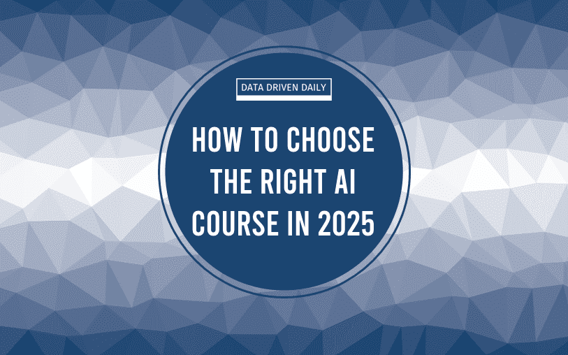 How to choose the right AI course in 2025