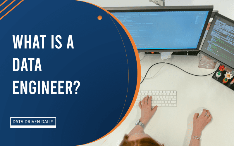 What is a Data Engineer?