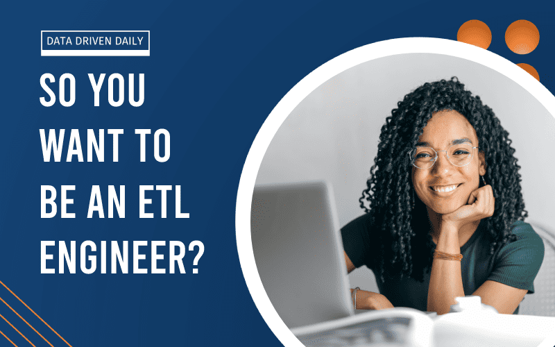 so you want to be an etl engineer