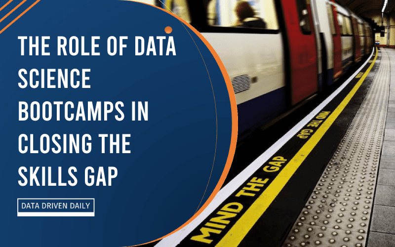 role of data science bootcamps in closing the skills gap
