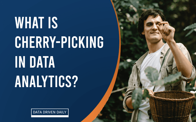 what is cherry picking in the contet of data analytics