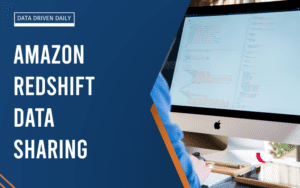 Amazon Redshift Data Sharing: How To Guide