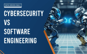 Cyber Security vs Software Engineering: An In-depth Comparison