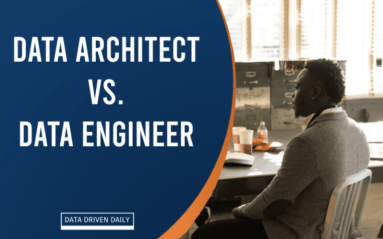 Data Architect vs Data Engineer: Roles, Responsibilities, and Skills