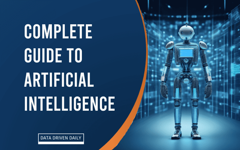 Complete Guide to Artificial Intelligence