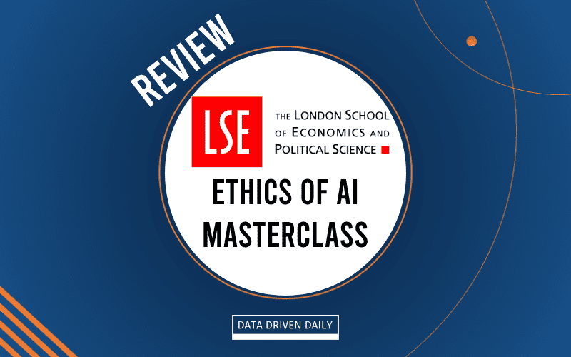 LSE Ethics of AI Masterclass Review