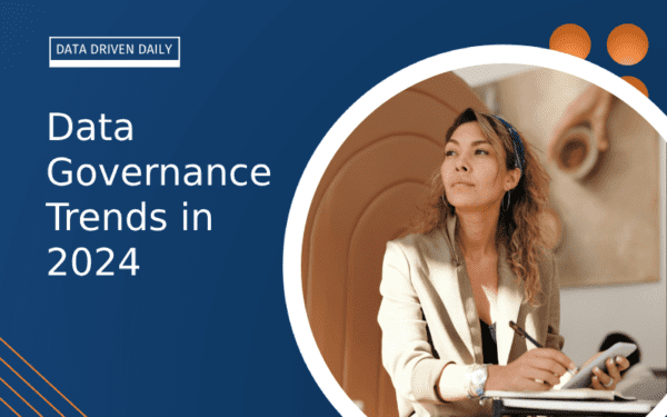 Data Governance Trends to Watch in 2024