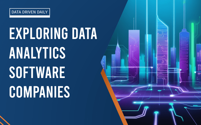 Exploring Data Analytics Software Companies