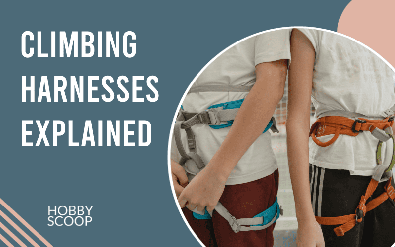 Climbing Harnesses Explained