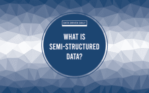 What is semi-structured data?