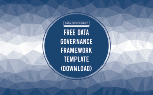Free Data Governance Framework Template (Enterprise-Ready) [AUG 2026]
