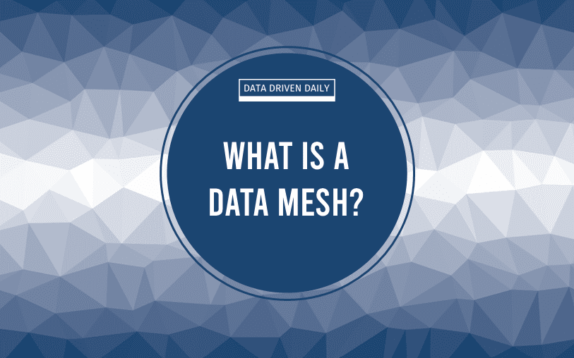 What is a data mesh?