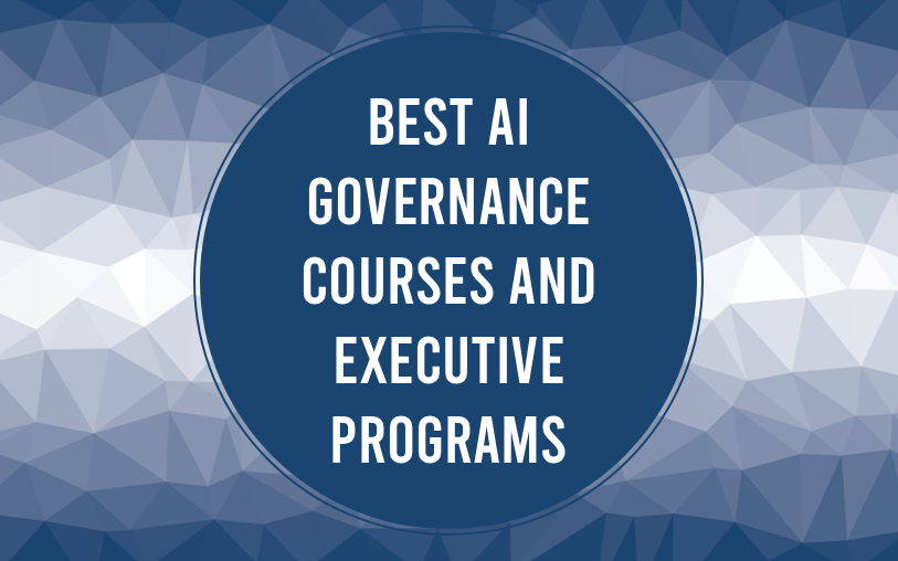Best AI Governance Courses and executive programs