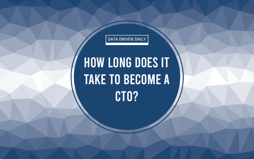 How Long Does It Take to Become a CTO_