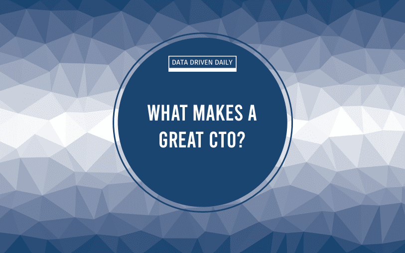 What Makes a Great CTO
