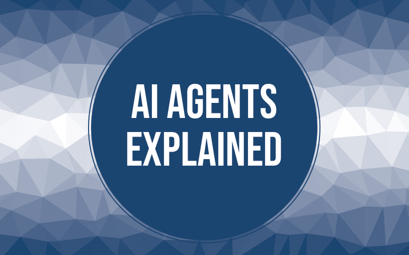 AI Agents Explained